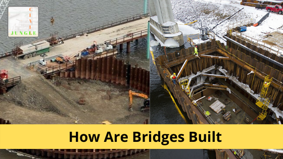 How Are Bridges Built | How Are Bridges Constructed | Factors Associated with Building Bridges