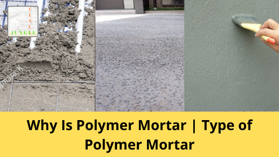 Why Is Polymer Mortar/Concrete | Types of Polymer Mortar/Concrete