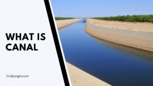What Is Canal | Classification of Canals | What Is Perennial Canal | Advantages & Disadvantages of Canal Irrigation