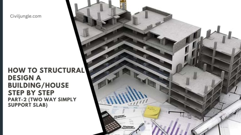 How to Structural Design a Building/House Step by Step Part-2 (Two Way Simply Support Slab)
