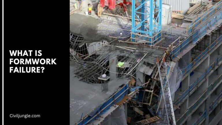 What Is Formwork Failure | Causes of Formwork Failure