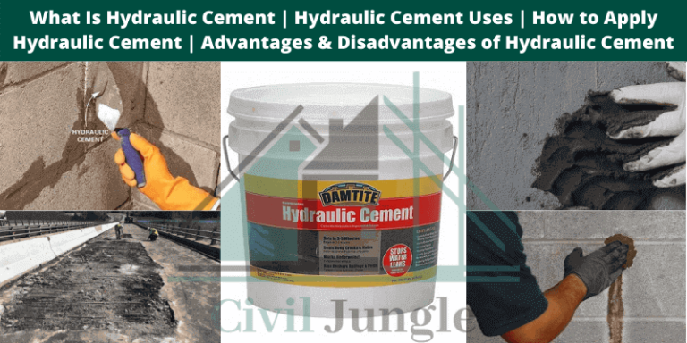 What Is Hydraulic Cement | Hydraulic Cement Uses | How to Apply Hydraulic Cement | Advantages & Disadvantages of Hydraulic Cement
