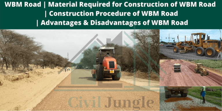 WBM Road | Material Required for Construction of WBM Road | Construction Procedure of WBM Road | Advantages & Disadvantages of WBM Road