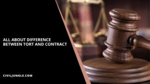 All About Difference Between Tort and Contract