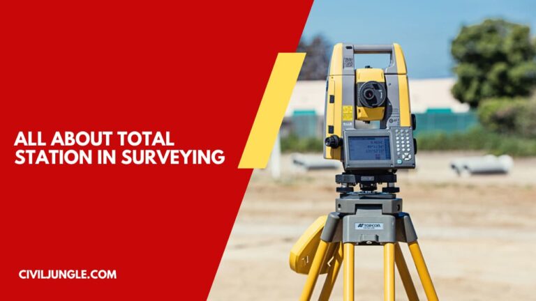 Total Station in Surveying | Operations of Surveying  | Advantage & Disadvantage of  Surveying | Types of  Surveying | Uses of  Surveying
