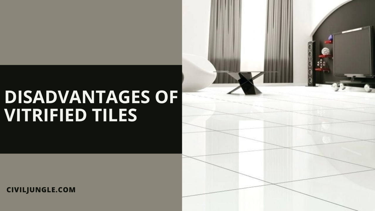 Disadvantages of Vitrified Tiles