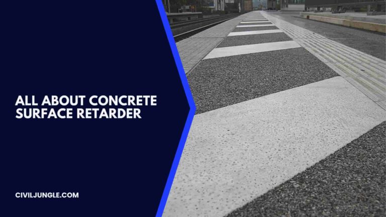 What Is a Concrete Surface Retarder | Types of Retarders | Advantages & Disadvantages of Retarder in Concrete