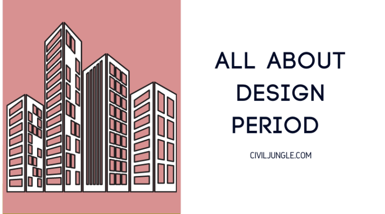 Definition of Design Period | Why Design Period is Provided | Factors Affecting Design Period | Design Period Values