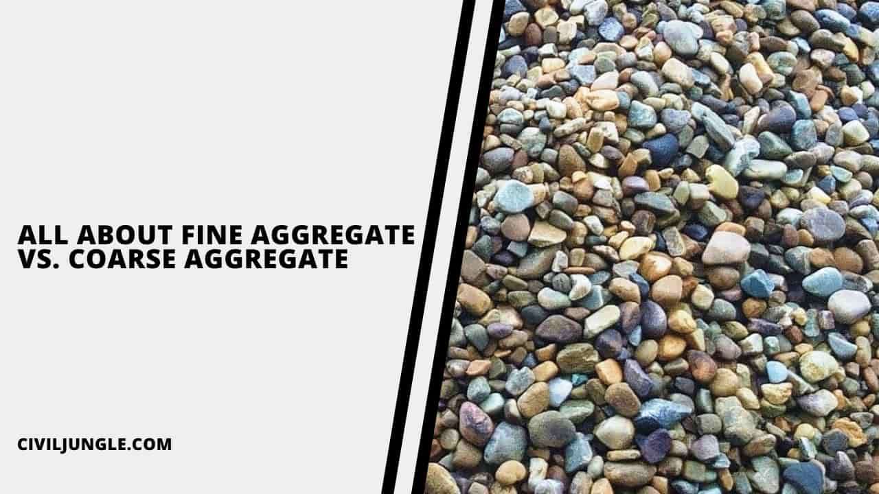 All About Fine Aggregate Vs. Coarse Aggregate