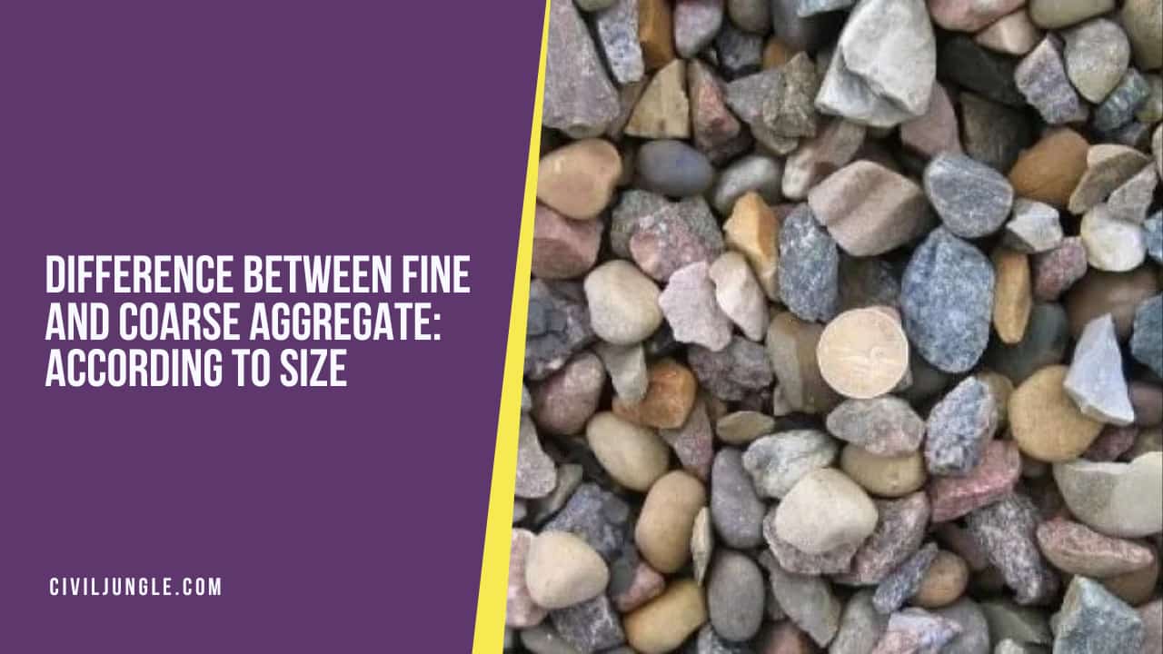 Difference Between Fine and Coarse Aggregate According to Size