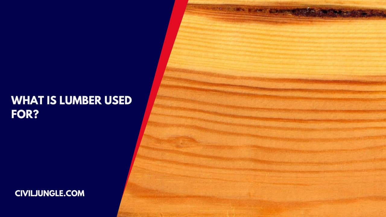 What Is Lumber Used for