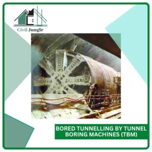 Bored Tunnelling by Tunnel Boring Machines (TBM)