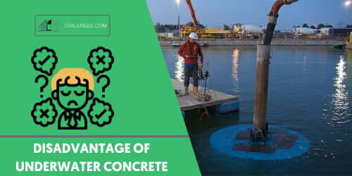 Disadvantage of Underwater Concrete: