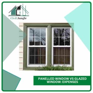 Panelled Window vs Glazed Window: Expenses