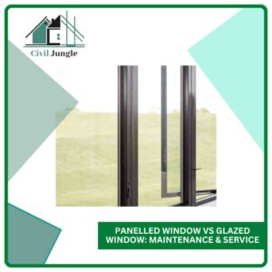Panelled Window vs Glazed Window: Maintenance & Service