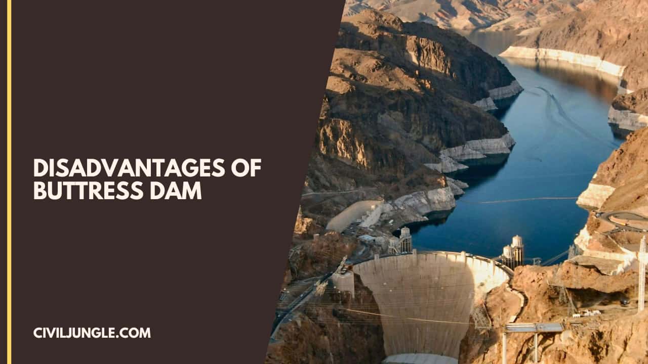 Disadvantages of Buttress Dam