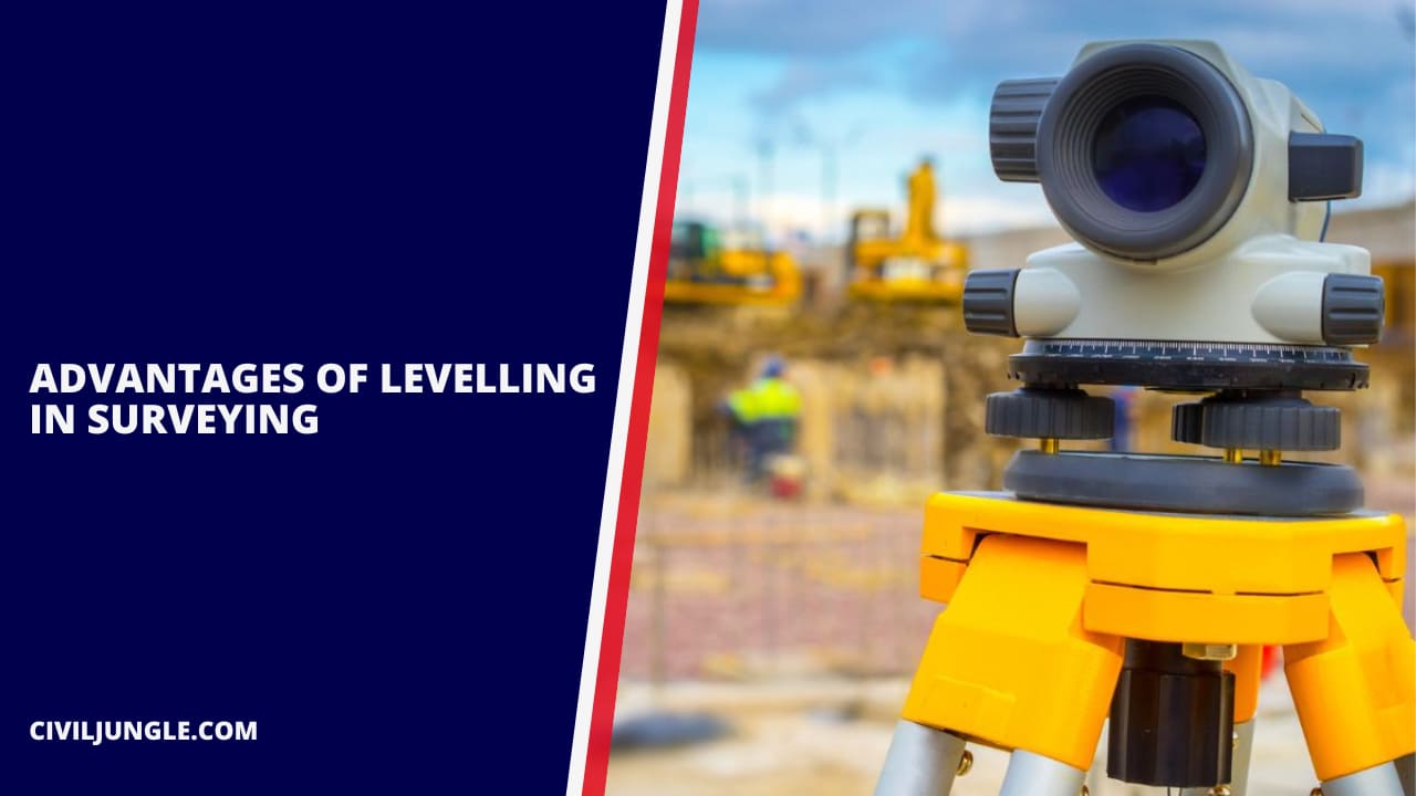 Advantages of Levelling in Surveying