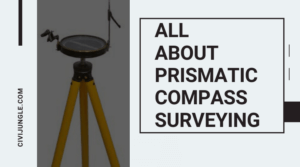 All About Prismatic Compass Surveying