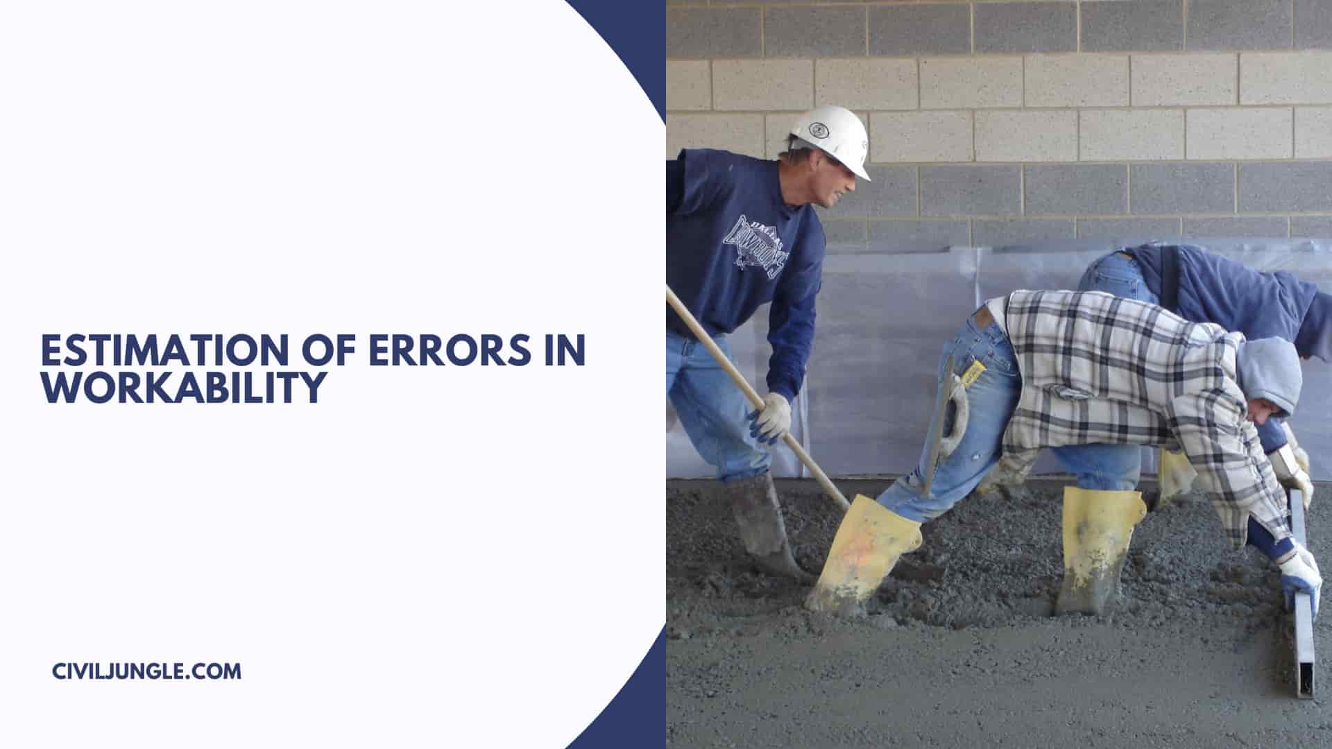 Estimation of Errors In Workability