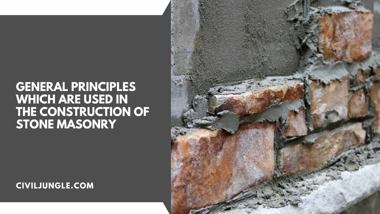General Principles Which Are Used in the Construction of Stone Masonry