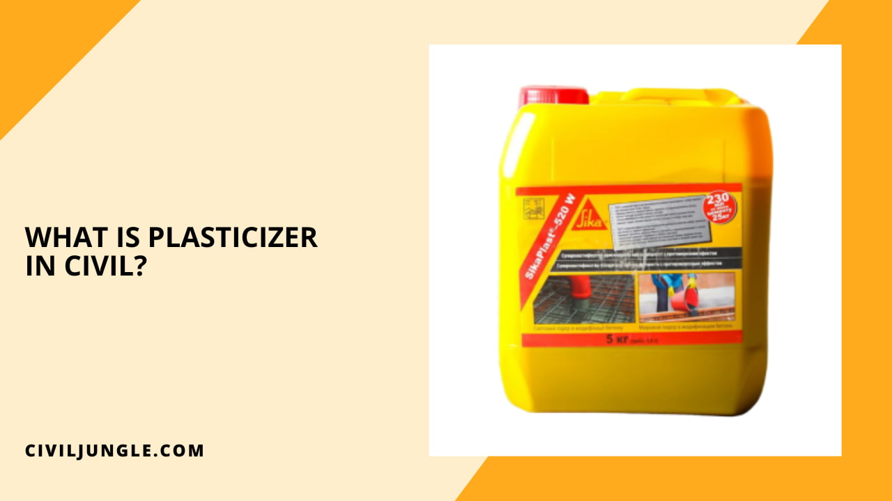 What Is Plasticizer In Civil?