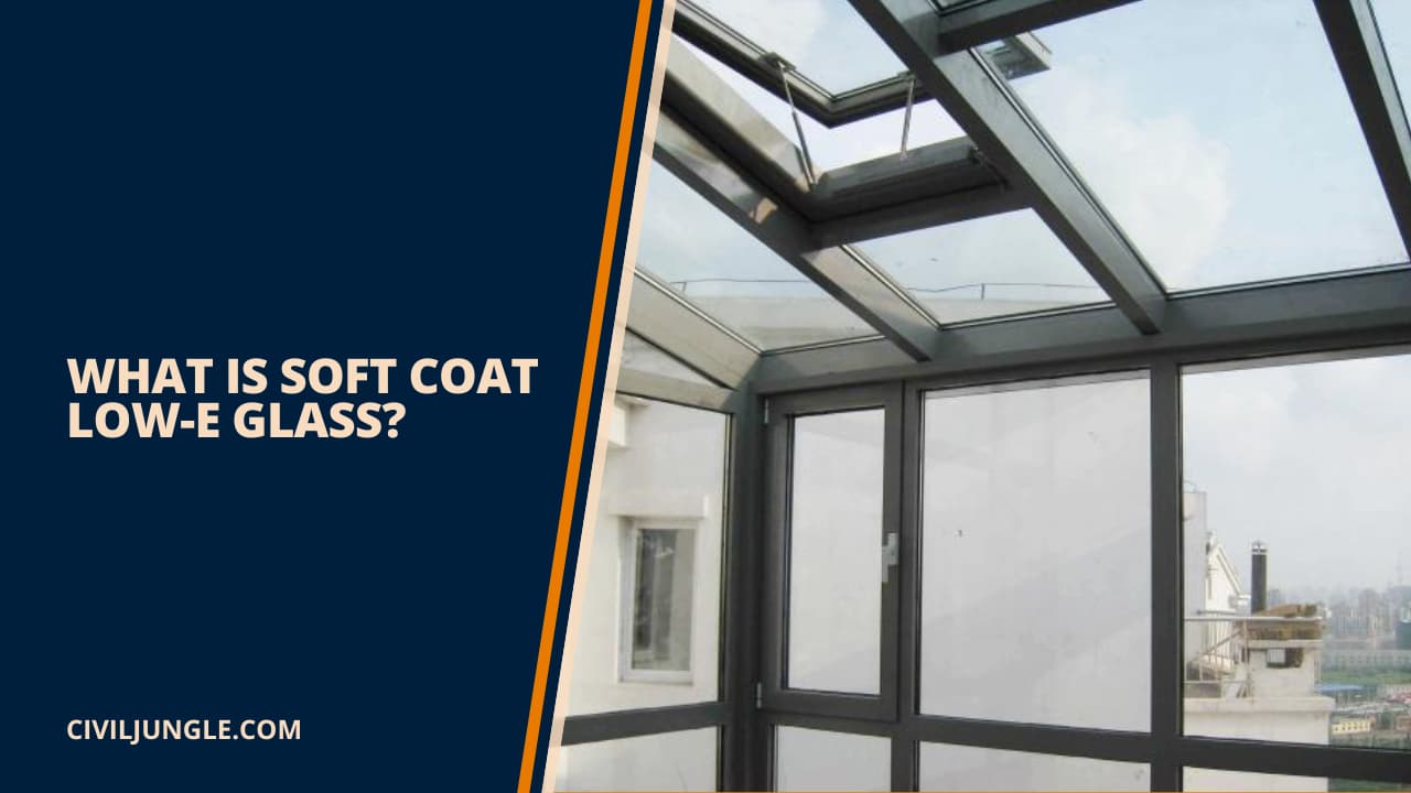 What Is Soft Coat Low-E Glass  