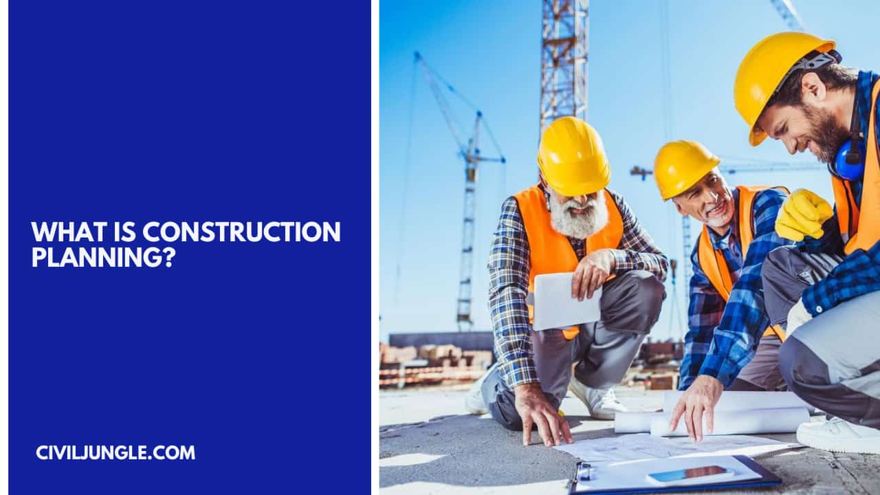 What is Construction Planning?