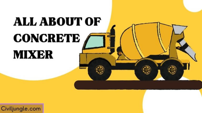 What Is a Concrete Mixer | Types of Concrete Mixer | Specifications of the Concrete Mixer | How to Mix Concrete in a Mixer