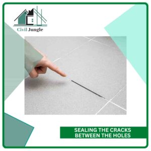 Sealing the Cracks Between the Holes