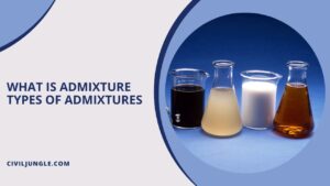 What Is Admixture Types of Admixtures