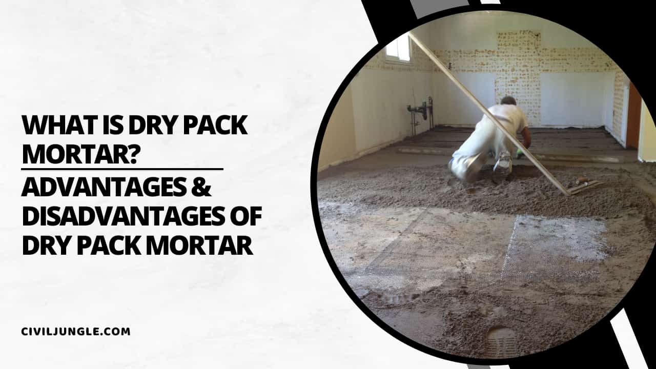 What Is Dry Pack Mortar| Advantages & disadvantages of dry pack mortar