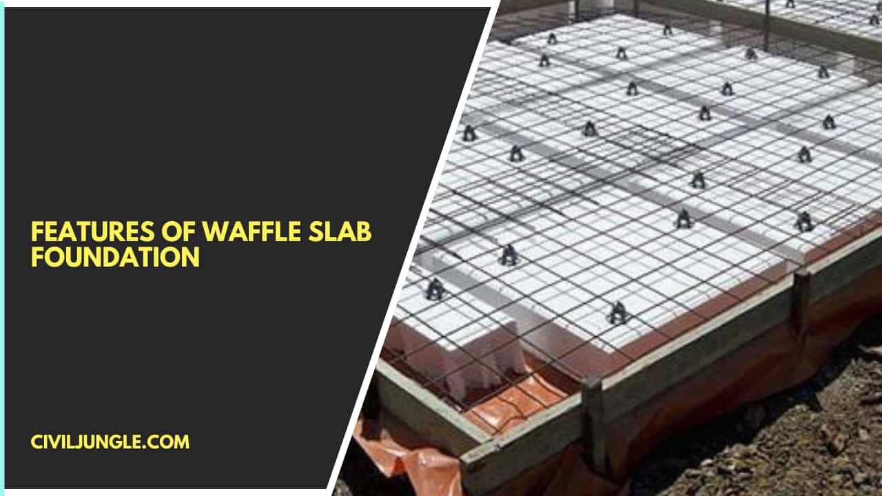 Features of Waffle Slab Foundation