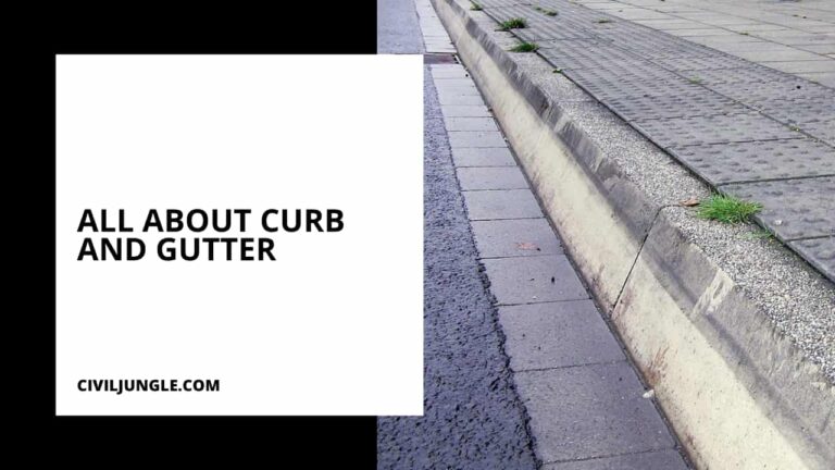 What Are Curb and Gutter |  Types of Curb and Gutter| Advantages & Disadvantages of Curb and Gutter