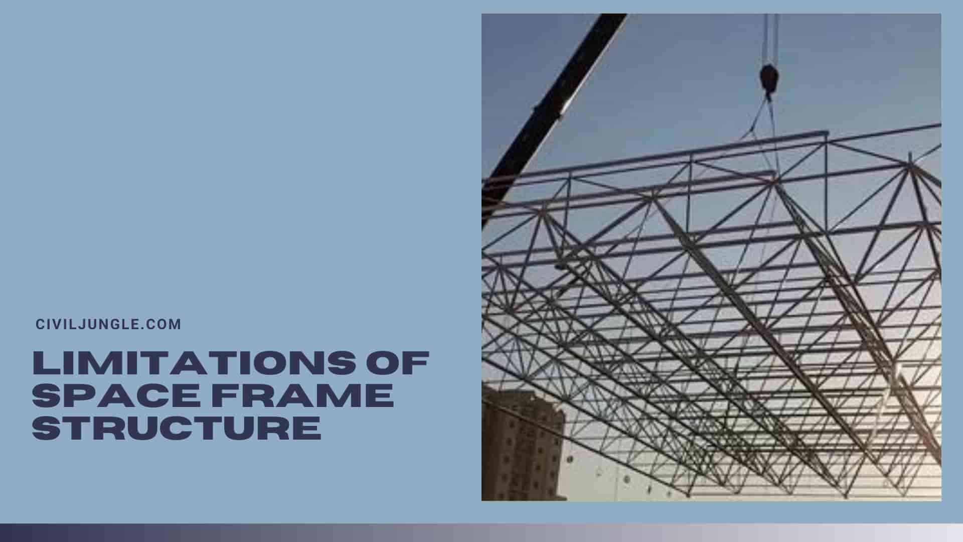 Limitations of Space Frame Structure