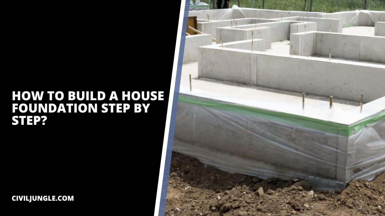 How to Build a House Foundation Step by Step?