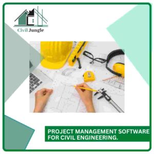 Project Management Software for Civil Engineering.