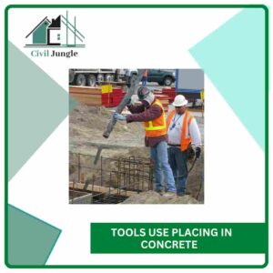 Tools Use Placing in Concrete 