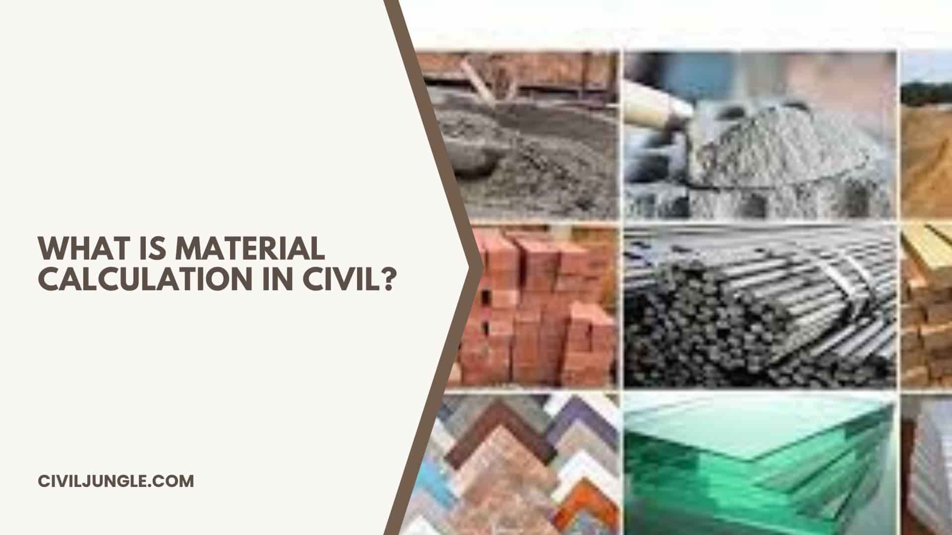 What is Material Calculation In Civil?