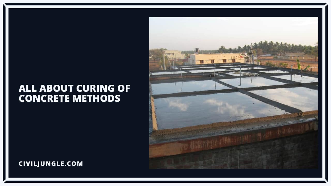 all about Curing of Concrete Methods
