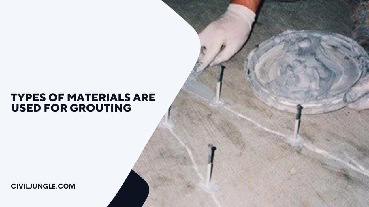 Types of Materials Are Used for Grouting:
