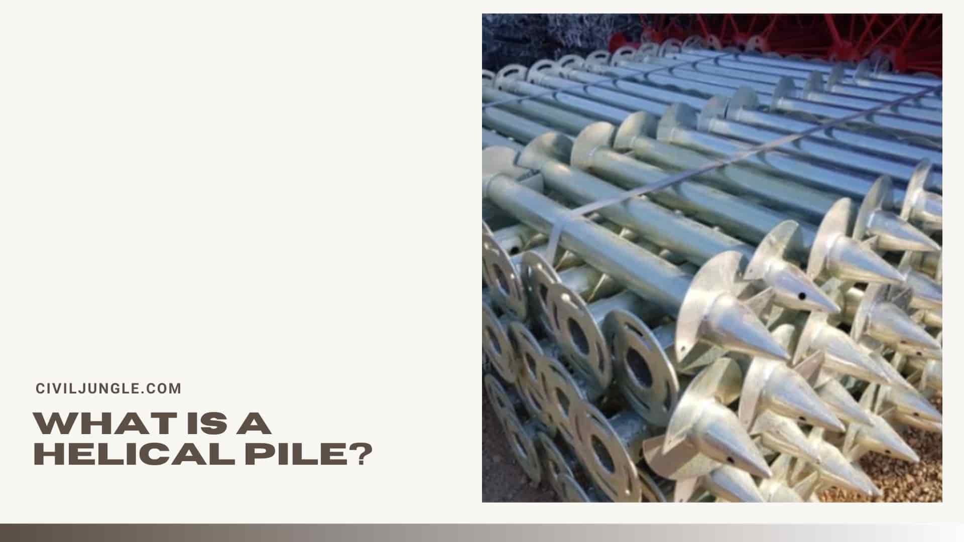 What Is a Helical Pile?
