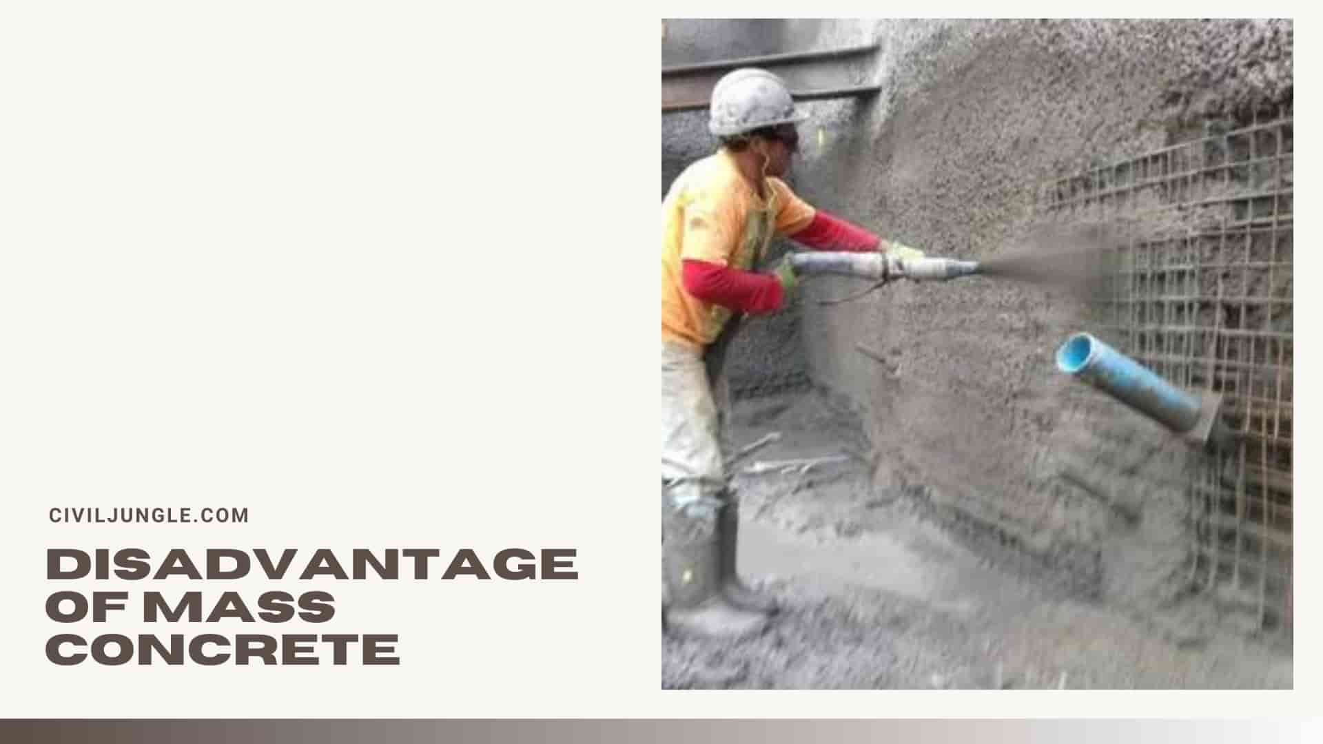 Disadvantage of Mass Concrete