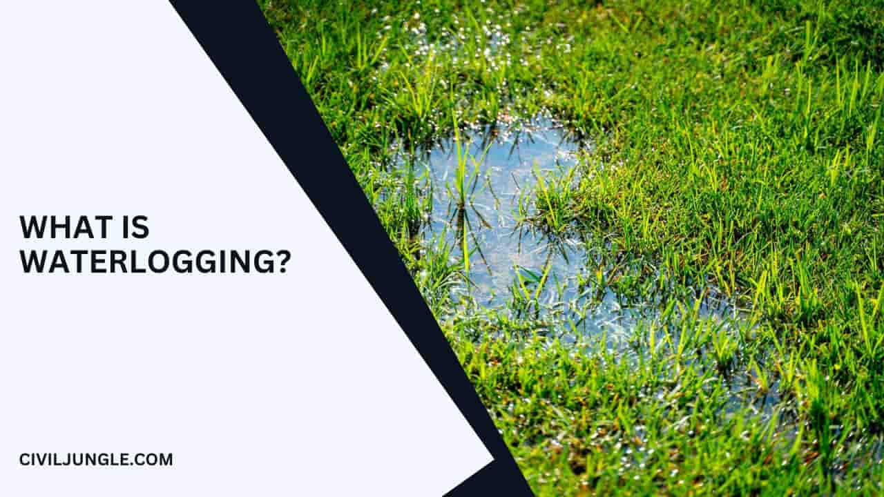 What Is Waterlogging?