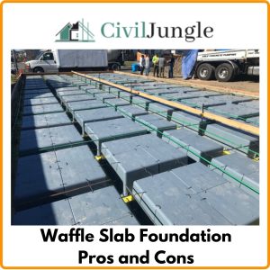 Waffle Slab Foundation Pros and Cons