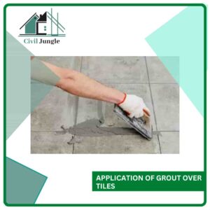 Application of Grout Over Tiles