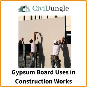 Gypsum Board Uses in Construction Works