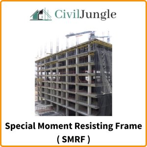 Special Moment Resisting Frame ( SMRF )