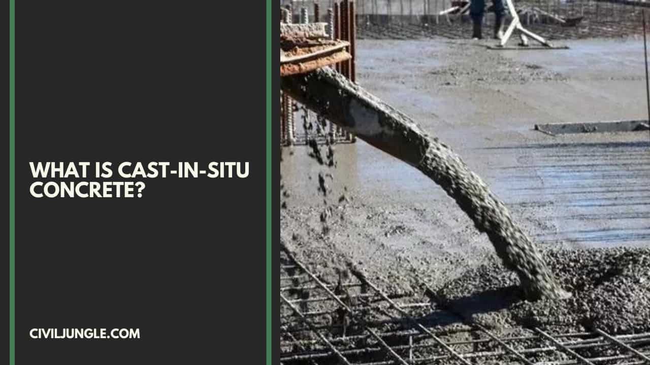 What Is Cast-In-Situ Concrete?