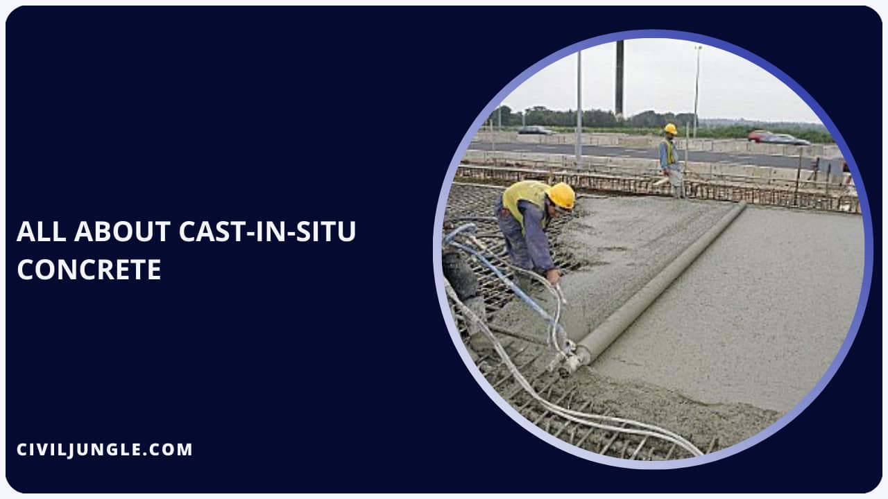 all about Cast-In-Situ Concrete