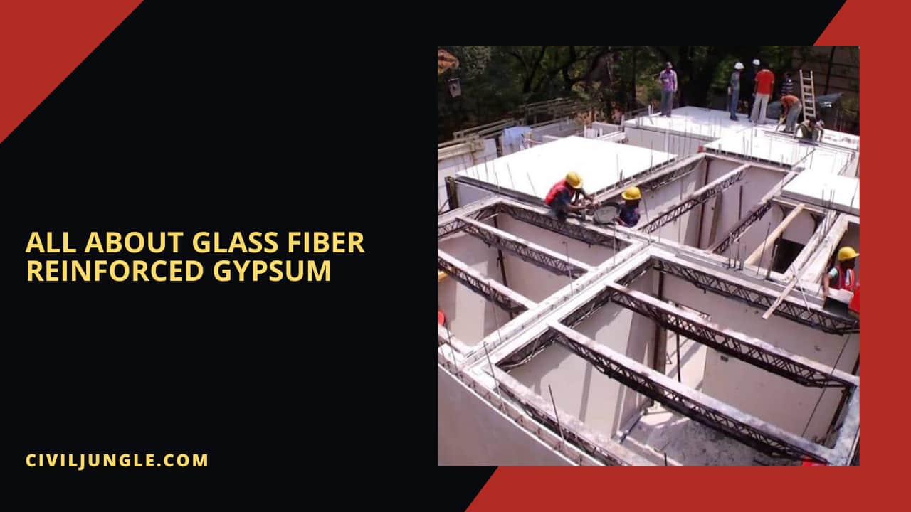 all about Glass Fiber Reinforced Gypsum